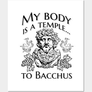 My body is a temple... to Bacchus Posters and Art